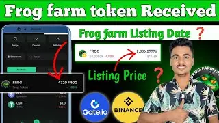 Frog farm Token Received ☑️ || Frog farm Listing Date Confirmed ✅ || Frog farm Listing Price 0.5$