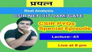 Real Analysis - 43 | Limit Superior | Inferior  csir net maths PYQs | IIT jam maths | Gate maths |