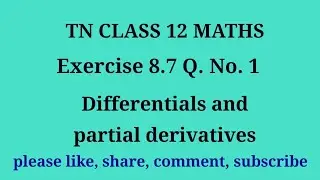 Tn 12 maths |exercise 8.7|q. no.1|chapter 8 | Differentials and partial derivatives |gmrrao maths|