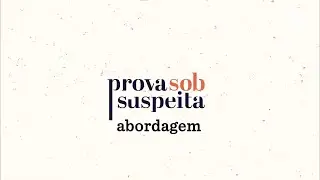 Prova Sob Suspeita – IDDD | Abordagem policial: o “enquadro” como método