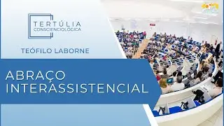 Tert&uacute;lia Conscienciologia 6489 - Abra&ccedil;o Interassistencial (Energossomatologia)