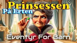 Prinsessen P&aring; Erten 👸🟢🫅| Eventyr For Barn Med Bilder | H.C. Andersen | Barneforlaget