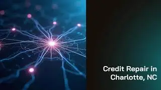 Essential Tips for Credit Repair Charlotte NC