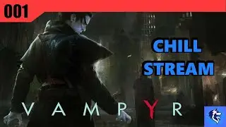Vampyr Playthrough Part 1|| Am I a Monster!?!