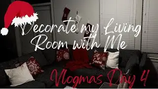 VLOGMAS Day 4 2021: Decorate My Living Room with Me | Christmas Decorations