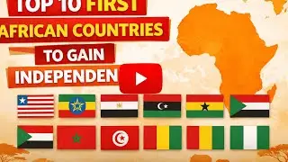 Top 10 first African countries to gain independence @TopTenVerser 