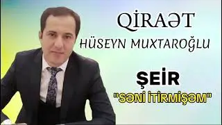 Huseyn Muxtaroglu(Seir)Seni itirmisem
