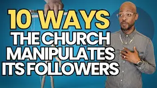 Top 10 Ways the Church Manipulates Its Followers