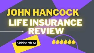 John Hancock Life Insurance Review | Life Insurance | Siddharth M