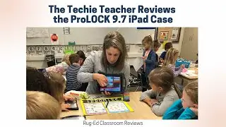 Rug-Ed ProLOCK 9.7 iPad Case Product Review with The Techie Teacher