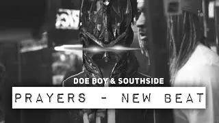 Doe Boy, Southside - Prayers - New Beat  - Music Video