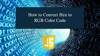 How to Convert Hex to RGB Color Code in JavaScript