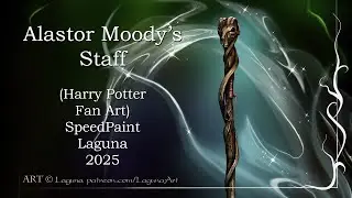Alastor Moody's Staff - SpeedPaint by Laguna 2025 | Harry Potter Fanart