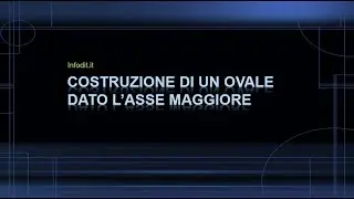 Costruzione ovale dato l'asse maggiore - Disegno tecnico