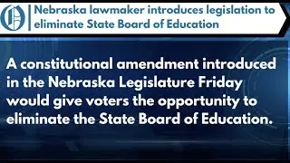 Nebraska lawmaker introduces legislation to eliminate State Board of Education