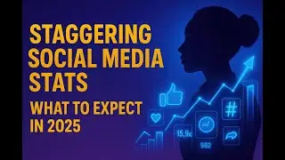 Staggering Social Media Stats: What to Expect in 2025