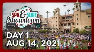 Spa & Surf Showdown Show - Day 1 - August 14, 2021