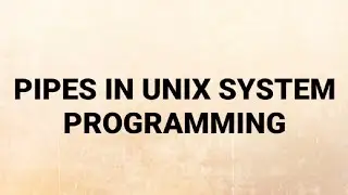 PIPES IN UNIX EXPLAINED