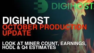 DIGIHOST (DGHI, HSSHF) Miner Count + Possible Earnings & Stock Price - October Production Update!