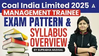📢 Coal India Limited Management Trainee 2025 | Exam Pattern & Syllabus Overview | By Suprabha Ma'am