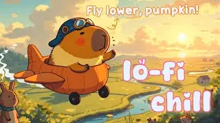 Capy Airlines: At Altitude 3000 Vibes High ✈️🎃 Lofi Chill Helps Sleep Better And Reduce Stress