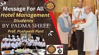 NCHM Counselling 2023 | Message for all Hotel Management Students By Padma Shree Prof. Pushpesh Pant