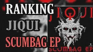 RANKING || JIQUI - SCUMBAG EP ||