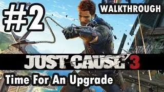 Just Cause 3 - Mission 2 - Time For An Upgrade (Walkthrough)