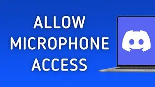 How to Allow Discord to Access Microphone On PC (New Update)