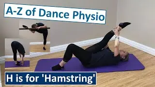 H is for Hamstring - A to Z of Dance Physio