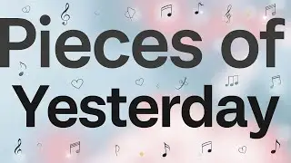 Pieces of Yesterday: Emotional Love Song