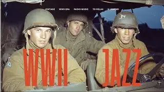 1944 Normandy Liberation Jazz | D Day Caf&eacute; Music for Relaxation & Work