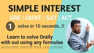 GRE QUANT : Solving Simple interest problem orally(conceptual way)