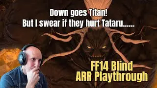 Titan triumph turns to tragedy! | FFXIV Blind Playthrough (ARR) | Part 26