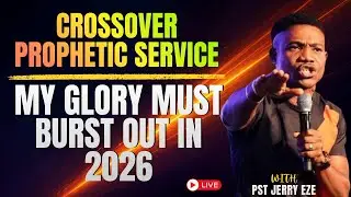 CROSSOVER NIGHT OF FIRE AND GLORY 2026 | PASTOR JERRY EZE LIVE