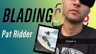Blading Chats with Patrick Ridder
