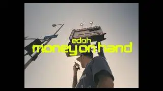 EDOH - Money On Hand (Music Video) 2026