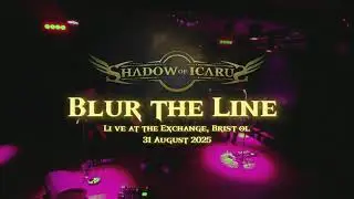 Shadow Of Icarus - Blur the Line (Live at the Exchange, Bristol - 31 August 2025)
