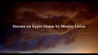 Storms on Super 35mm by Martin Lisius