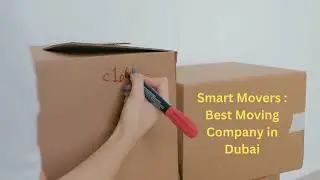 Smart Movers:  Best Moving Company in Dubai