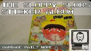 Sloppy Slobs Sticker Album - 1990s Garbage Pail Kids; Inspections | Nostalgia Nerd