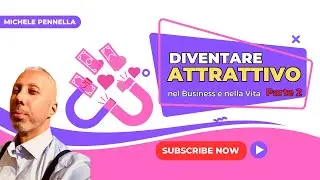 Come essere attrattivi parte 2 #crescitapersonale #business