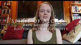 Rain Meditation: Rooting into Reciprocity