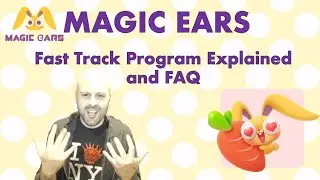 MAGIC EARS:  Fast Track Program explained, and other frequently asked questions.