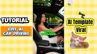 Tutorial Edit Template AI Car Driving [VIRAL 2025]