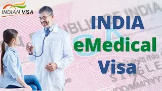 How to apply for the Indian Medical Visa - A complete Guide - India eMedical Visa Requirements