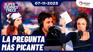 LA PREGUNTA M&Aacute;S PICANTE - SUPER VIERNES TRECE - Programa completo del 07/11/2025