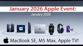 January 2026 Apple Event: 9 Products LEAKED? - MacBook SE, M5 Max, Apple TV!