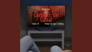Cambio De Canal (feat. Mafia Lirical)