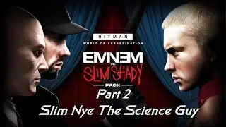 Операция «Устранение Слима Шейди, Слима Найя, научного парня» — HITMAN World of Assassination